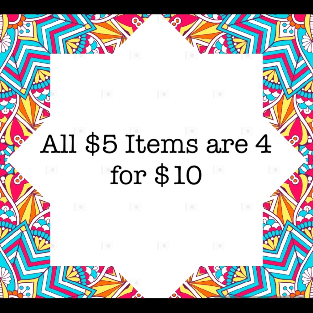 💥All $5 Items are 4 for $10!💥